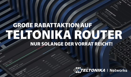 Große Rabattaktion auf Teltonika Router &#8211; Nur solange der Vorrat reicht!